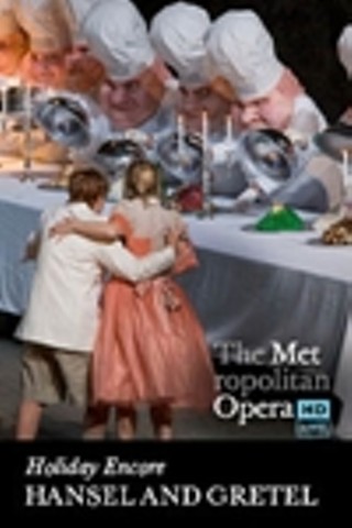Hansel & Gretel -- Met Opera Holiday Encore