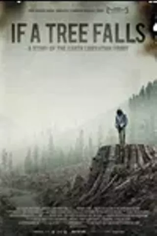 Image: If a Tree Falls: A Story of the Earth Liberation Front