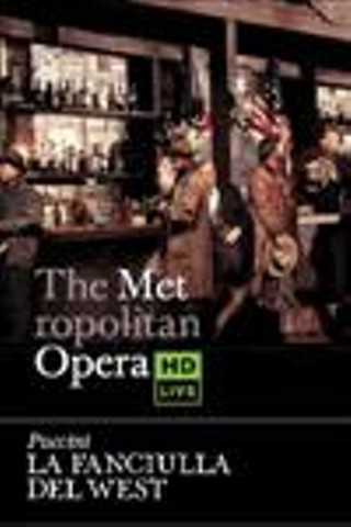 The Metropolitan Opera: La Fanciulla del West