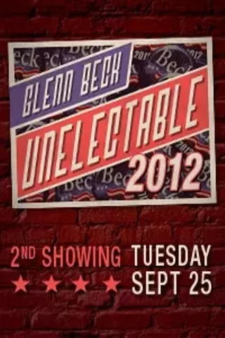 Image: TheBlaze Presents Glenn Beck's Unelectable 2012 2nd Showing