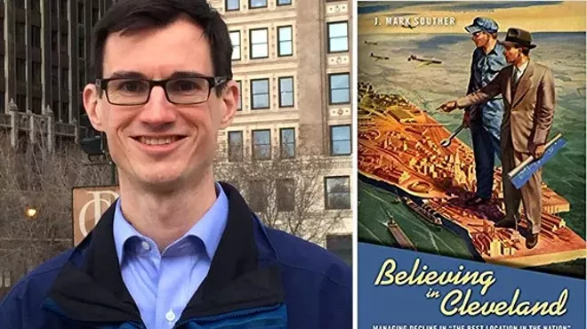 Image: Author Appearance: J. Mark Souther &ndash; &lsquo;Believing in Cleveland&rsquo;
