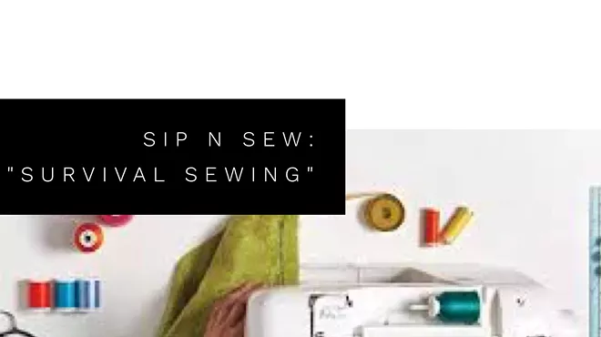 Image: Sip N Sew: Survival Sewing