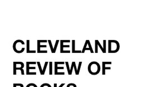 Cleveland Review of Books to Launch This Year, Founder Envisions Outlet as Region's n+1