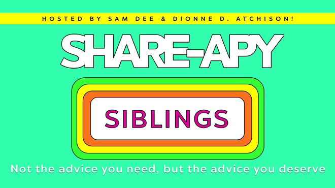 Image: Share-apy: A Comedy Advice Show on Siblings