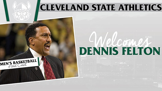 Cleveland State's Termination Letter to Men's Basketball Coach Dennis Felton Last Year Includes All Sorts of Nasty Allegations