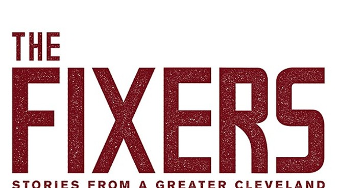 The Fixers: Stories from a Greater Cleveland - RA Washington, Jacquie Greene and Naudia Loftis