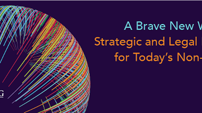 Image: A Brave New World: Strategic and Legal Issues For Today&rsquo;s Non-Profit