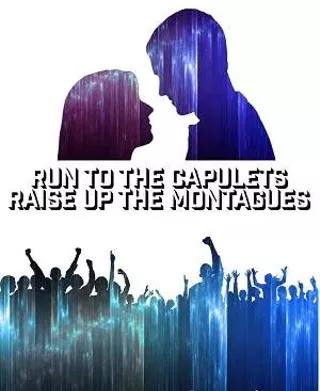 Image: Run to the Capulets, Raise up the Montagues