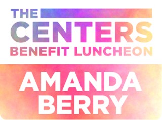 The Centers Benefit Luncheon featuring Amanda Berry