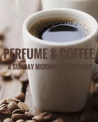 Image: Perfumes & Coffee - A Sunday Morning Workshop