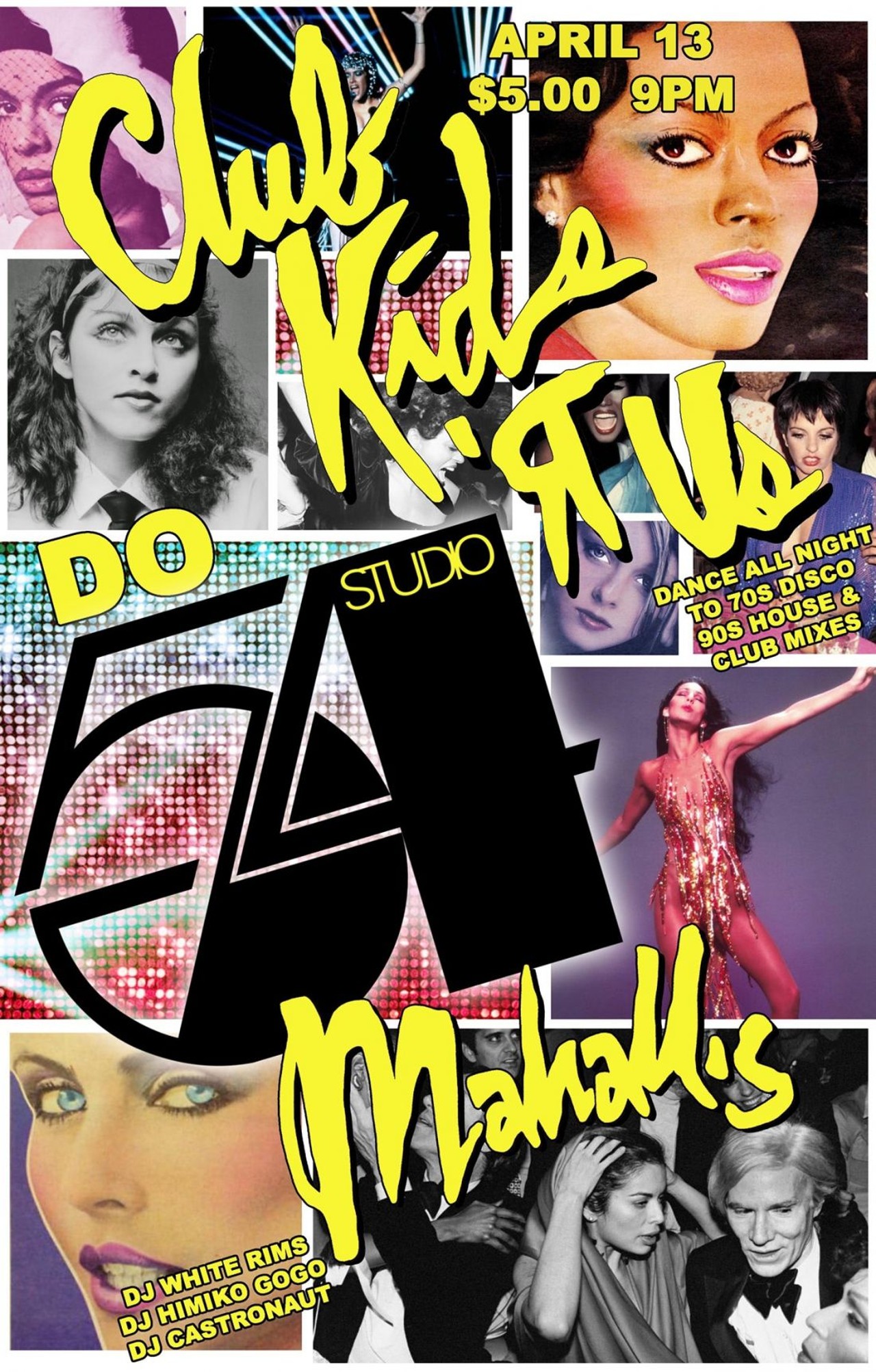 Studio 54 / '90s Club Kidz Party  
Sat, April 13
Poster Artwork Provided by Mahall's