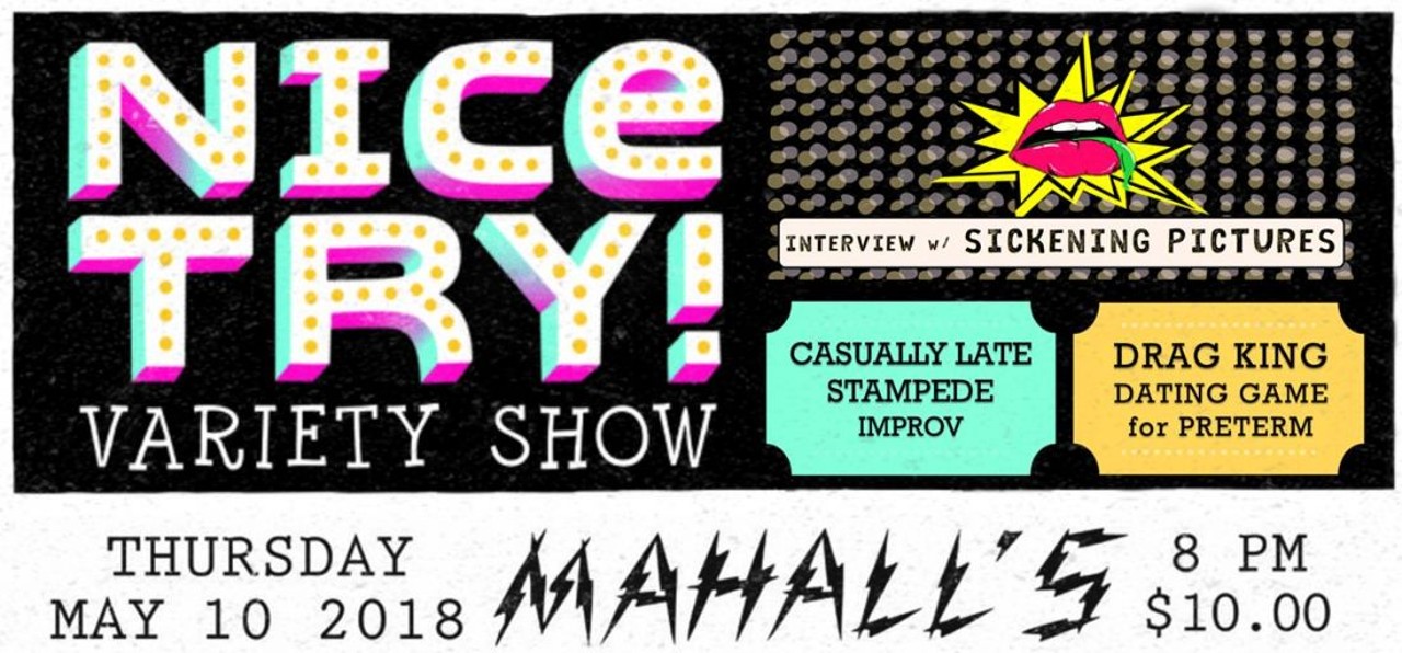 NICE TRY! Variety Show at Mahall's
Thu, May 10
Artwork Provided