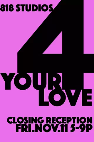 November 11, 2022 5-9pm at 818 Studios