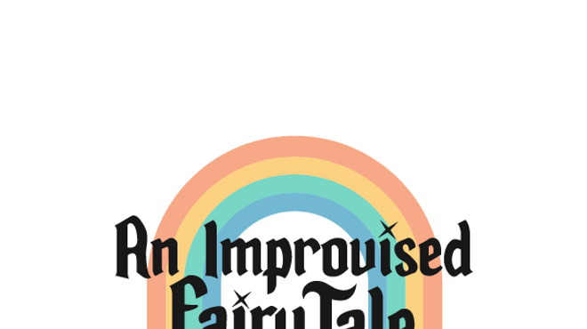 Image: An Improvised Fairy Tale (Family Friendly Show!)