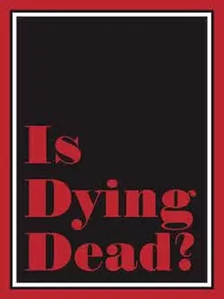 Is Dying Dead