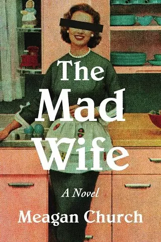 Book Cover of "The Mad Wife" by Meagan Church
