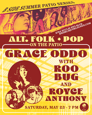 Image: B Side Summer Patio Series with Grace Oddo, Roo Bug and Royce Anthony