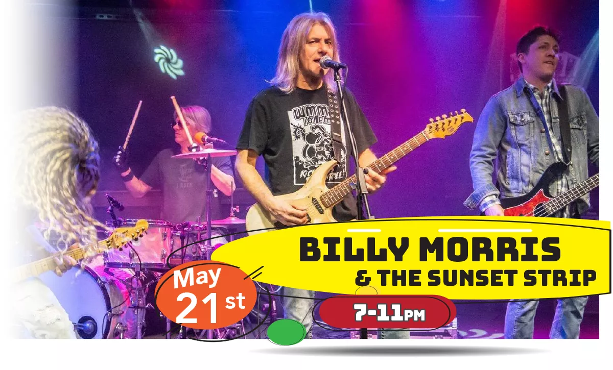 Join us for Billy Morris & The Sunset Strip playing Live at Whiskey Island Still & Eatery Saturday, May 21st at 7-11pm!