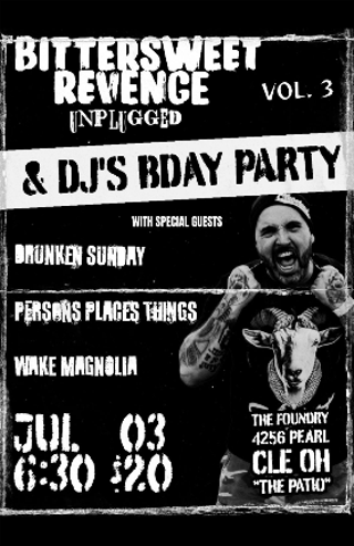 Image: Bittersweet Revenge, Drunken Sunday, Persons Places Things, Wake Magnolia