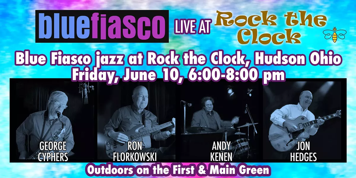 Don't miss Blue Fiasco playing jazz in Hudson, Ohio at Rock the Clock, June 10