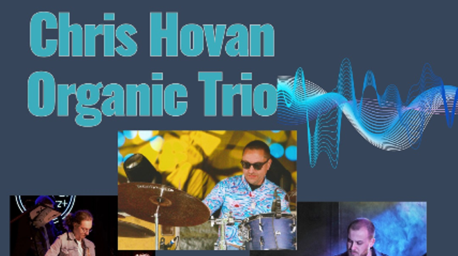 Image: Chris Hovan Organic Trio