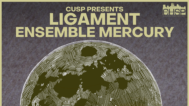 Image: CUSP Presents: LIGAMENT // Ensemble Mercury