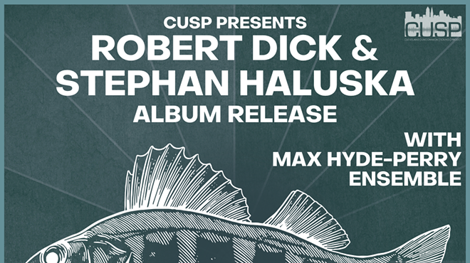 Image: CUSP PRESENTS: ROBERT DICK & STEPHAN HALUSKA (ALBUM RELEASE) // MAX HYDE-PERRY ENSEMBLE