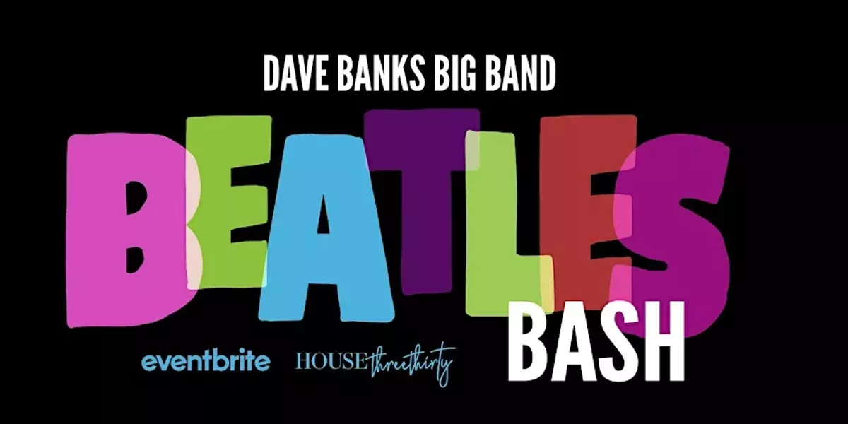 Dave Banks Big Band BEATLES BASH November 21, 2025