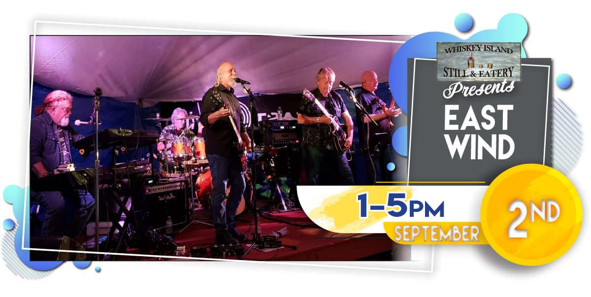 Join us for East&nbsp;Wind playing at Whiskey Island Still & Eatery Saturday, September 2nd!