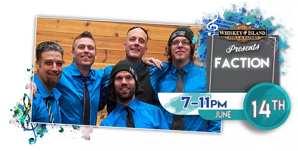 Faction LIVE @ Whiskey Island June 14th!