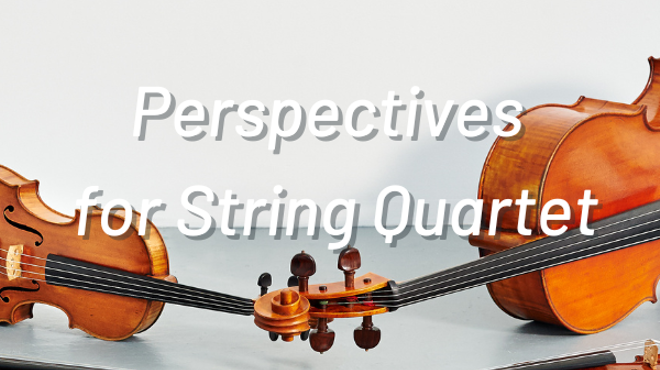 Free Chamber Concert: Perspectives for String Quartet