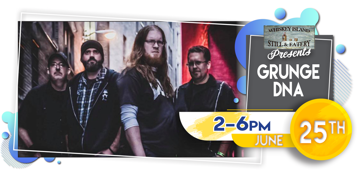 Grunge DNA Playing LIVE @ Whiskey Island Sunday, June 25!