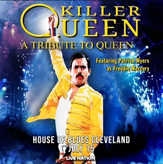 Image: House of Blues/Cleveland Welcomes...Killer Queen