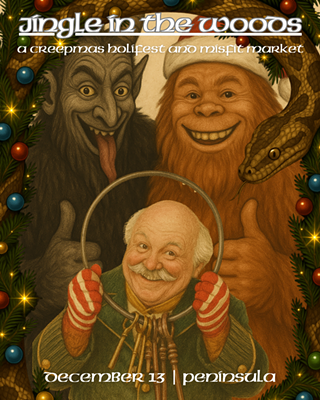 Jingle in the Woods - A Misfit Holidfest and Misfit Market 12/13