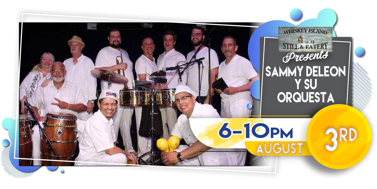 Latin Night with Sammy DeLeon & Viva Dance LIVE @ Whiskey Island Thursday, August 3!