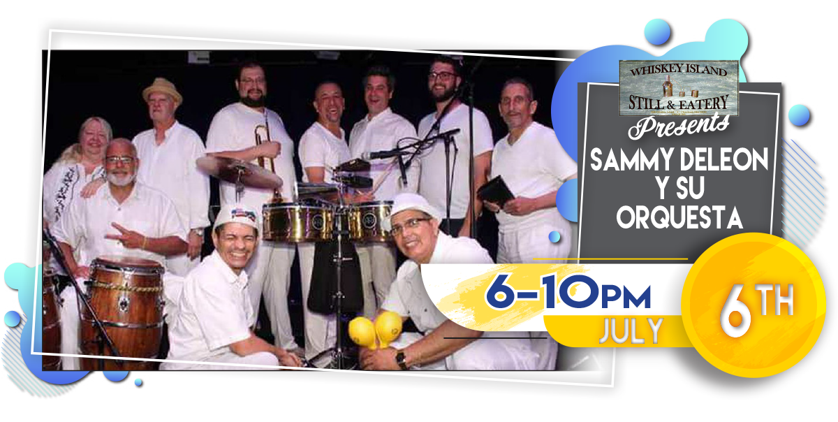 Latin Night with Sammy DeLeon & Viva Dance LIVE @ Whiskey Island Thursday, July 6!