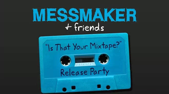 Image: Messmaker + Friends "Is That Your Mixtape?" Release Party