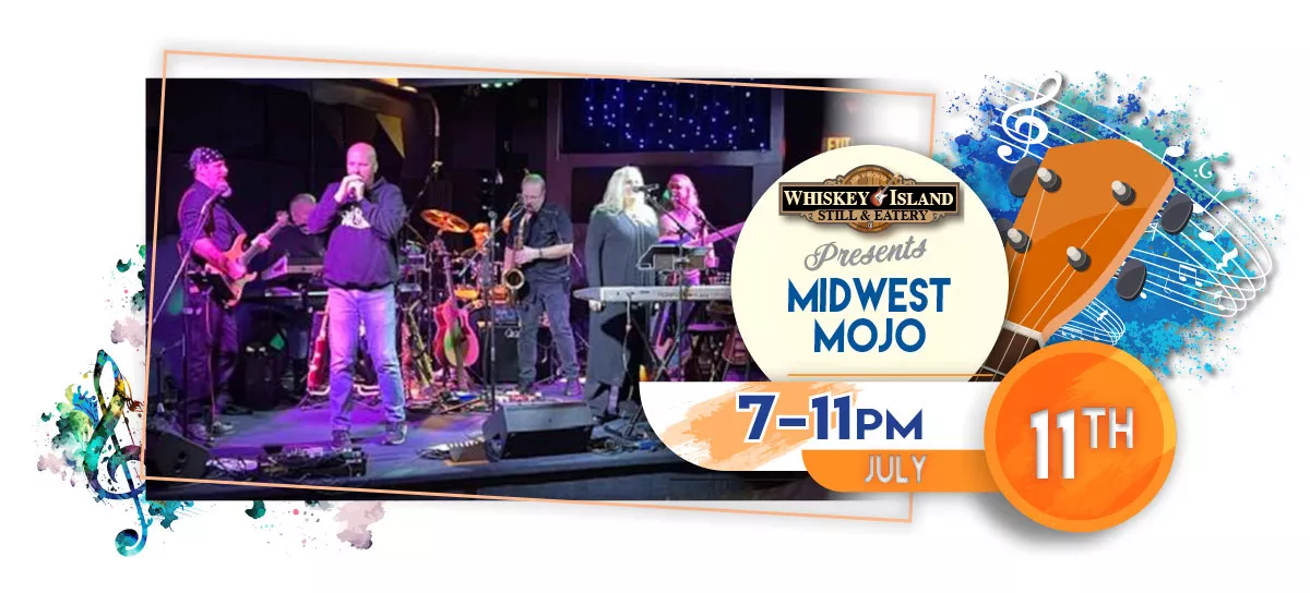 Midwest Mojo play LIVE @ Whiskey Island Still & Eatery July 11 for FREE!