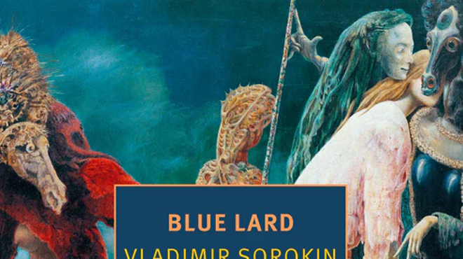 Image: Novels In Translation Book Discussion: Blue Lard by Vladimir Sorokin