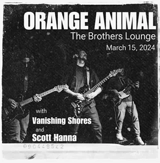 Image: Orange Animal with Vanishing Shores and Scott Hanna at Brothers Lounge