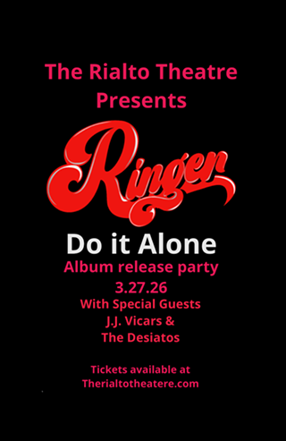 The Rialto Theater presents Ringer with J.J. Vicars & The Desiatos