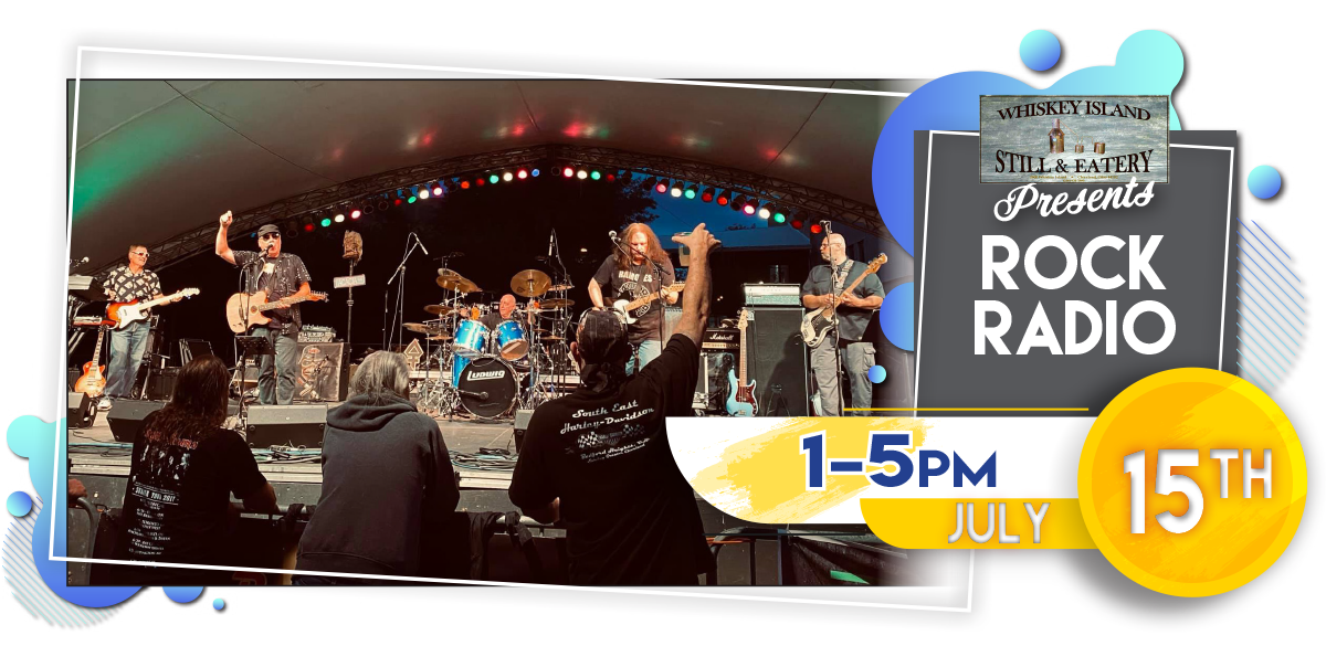 Rock Radio LIVE @ Whiskey Island Saturday, July 15!