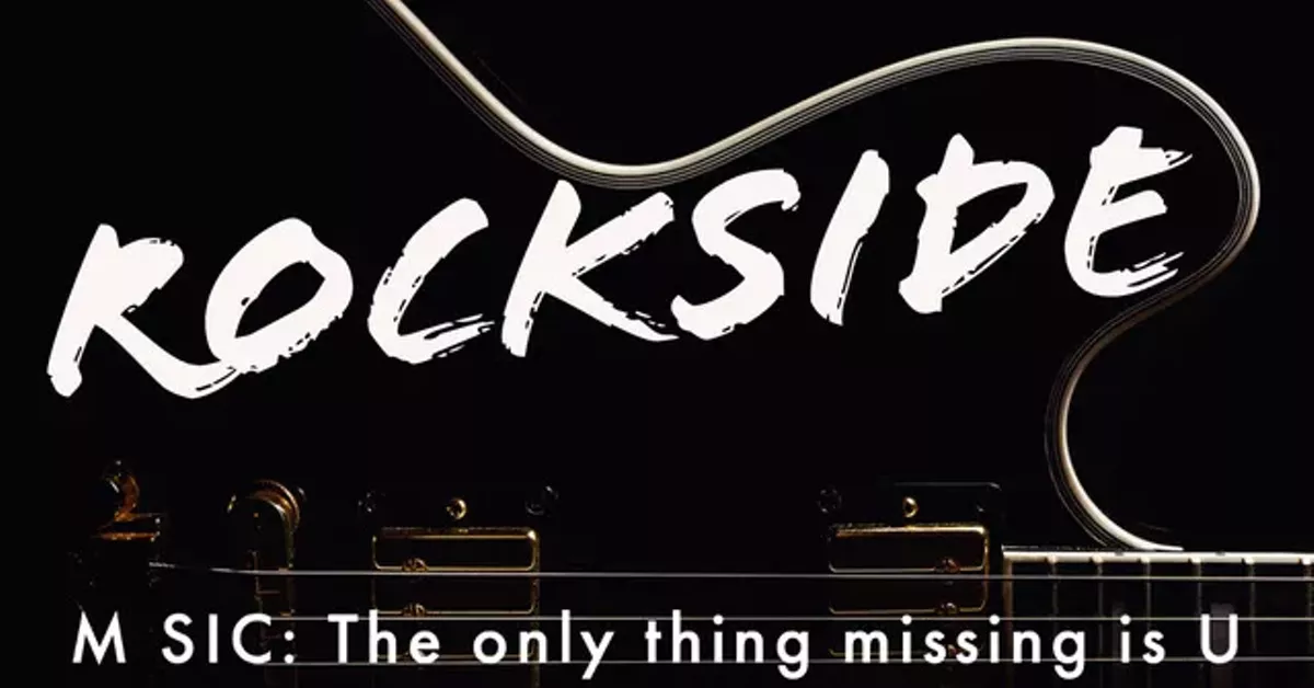 Rockside M_usic: The only thing missing is U