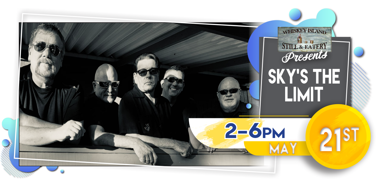 Sky's The Limit Playing LIVE @ Whiskey Island Sunday, May 21!