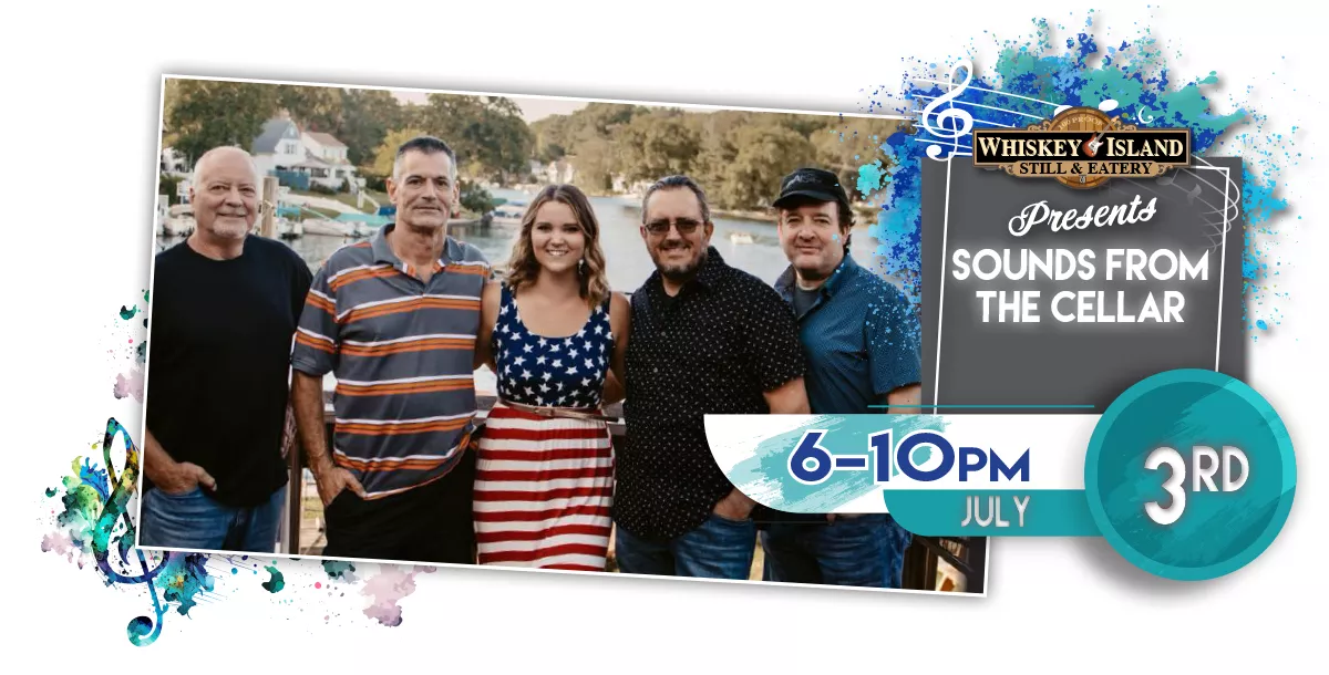 Sounds From The Cellar LIVE @ Whiskey Island July 3rd!