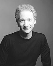 Still politically incorrect: Bill Maher's in town for a - stand-up show.