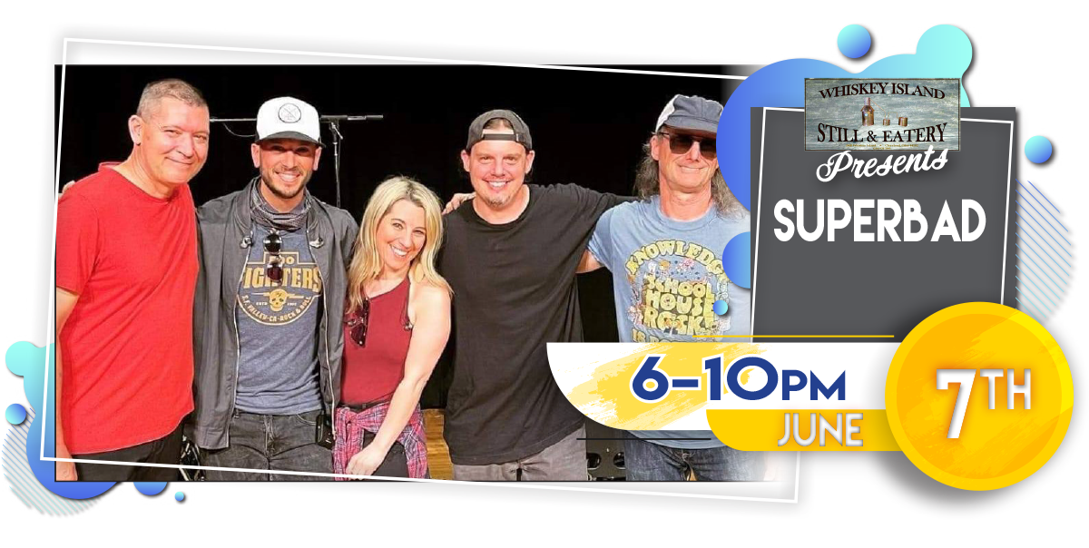 Superbad Playing LIVE @ Whiskey Island Wednesday, June 7!