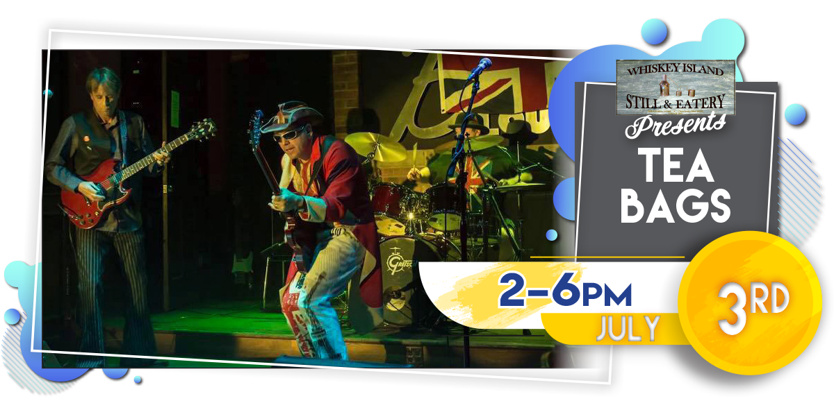 Tea Bags Playing LIVE @ Whiskey Island Monday, July 3!