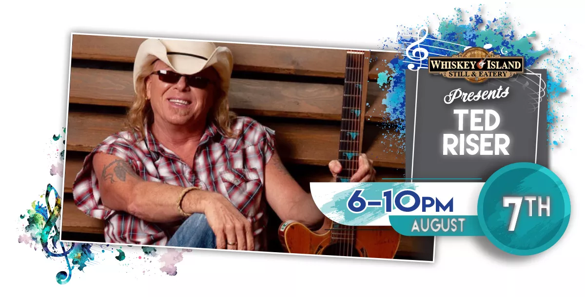 Ted Riser LIVE @ Whiskey Island August 7th!