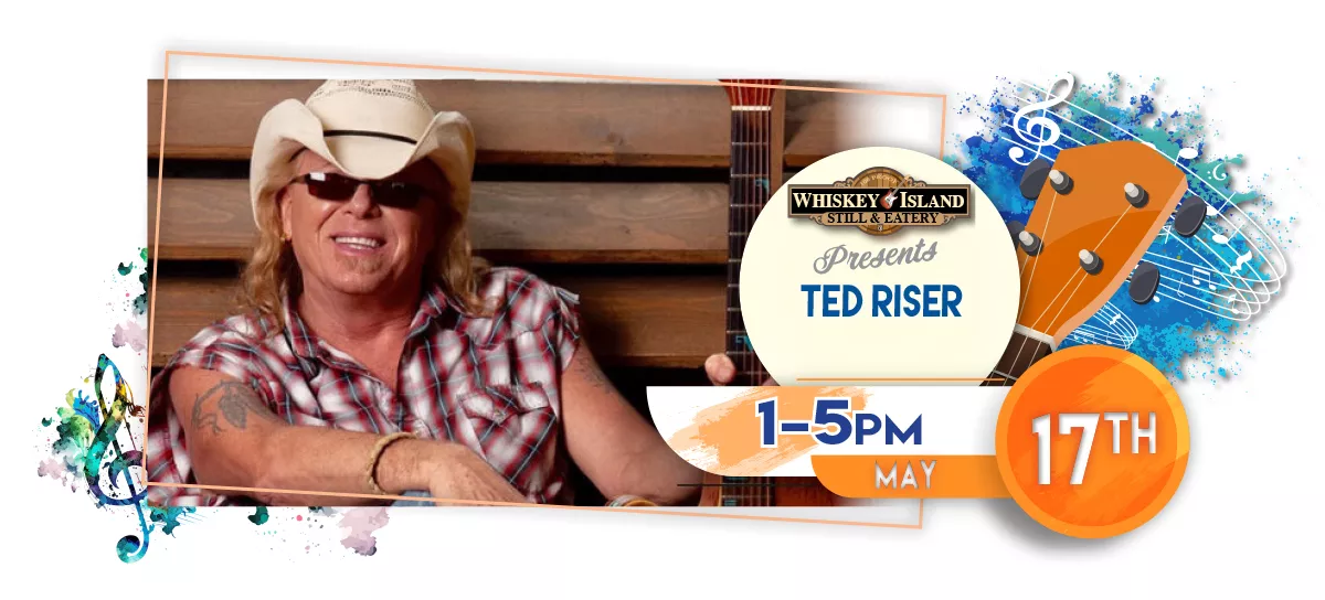 Ted Riser playing LIVE at Whiskey Island Still & Eatery May 17 for FREE!